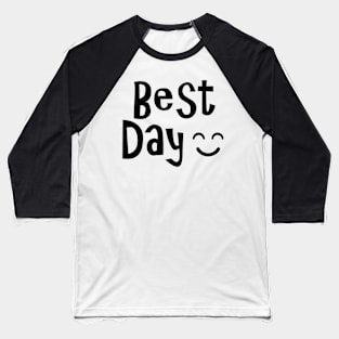 best day Baseball T-Shirt